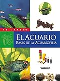  El acuario, bases de la acuariofilia (Tu Jardín)