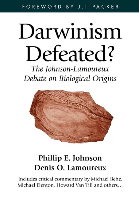 Darwinism Defeated? [Paperback] Johnson, Phillip E.; Lamoureux, Denis O. and Packer, J. I.