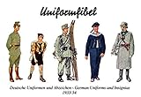 bodenfunde militaria wehrmacht  Uniformfibel 1933-34 - (Wehrmacht, Militaria, Uniformen, Uniforms, Abzeichen, Insiginas, SS, Marine, Navy, Polizei, Police, Army, Heer, History Edition): History Edition Band 1