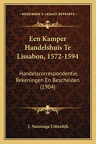 Een Kamper Handelshuis Te Lissabon, 1572-1594