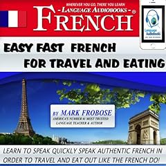 Easy Fast French for Travel and Eating Audiolibro Por Mark Frobose arte de portada