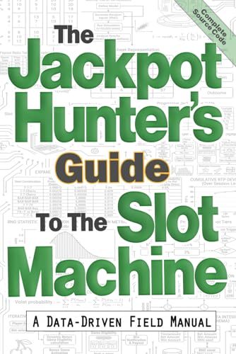 The Jackpot Hunter's Guide To The Slot Machine: A Data-Driven Field Manual