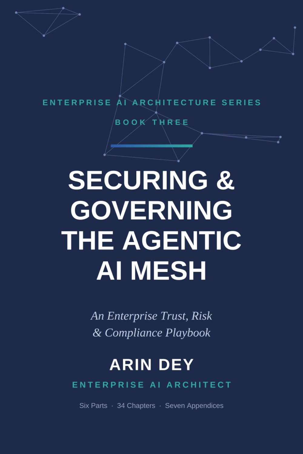 Securing & Governing the Agentic AI Mesh: An Enterprise Trust, Risk & Compliance Playbook (Knitting Agentic AI Mesh)