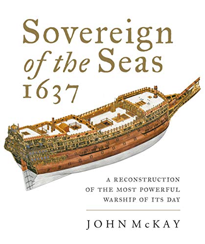 Télécharger Sovereign of the Seas, 1637: A Reconstruction of the Most Powerful Warship of its Day (English Editi Francais PDF