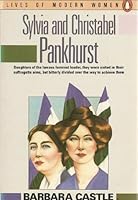 Sylvia and Christabel Pankhurst (Lives of modern women) 0140087613 Book Cover