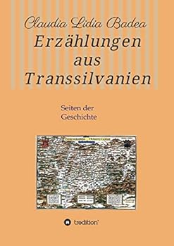Paperback Erzählungen aus Transsilvanien: Seiten der Geschichte [German] Book