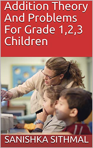 Image of Addition Theory And Problems For Grade 1,2,3 Children (Sanishka Book 1998)