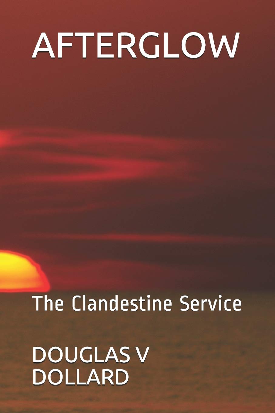 Afterglow: The Clandestine Service: 11 (Michael Riley Mystery)