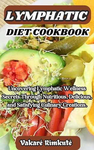 Lymphatic Diet Cookbook: Uncovering Lymphatic Wellness Secrets Through Nutritious cover