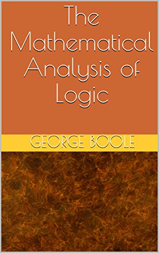 The Mathematical Analysis of Logic