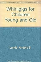 Whirligigs for Children Young and Old 0801982332 Book Cover