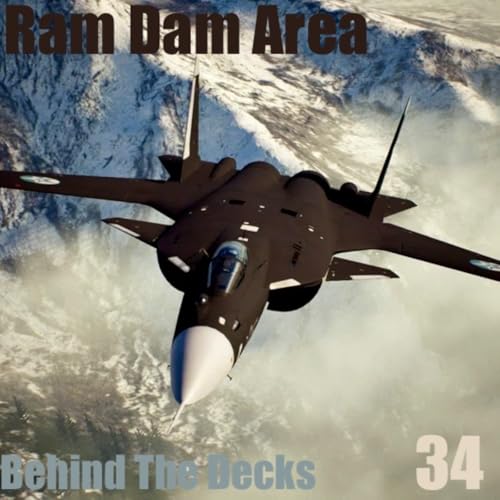 Behind The Decks 34 by Ram Dam Area