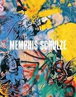 Memphis Schulze: Catalog Raisonn' 1969- 1993 3864420865 Book Cover