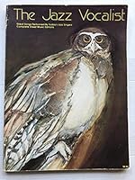 The Jazz Vocalist - Great Songs Performed by Today's Jazz Singers Complete Sheet Music Editions B07WV5ZSP4 Book Cover
