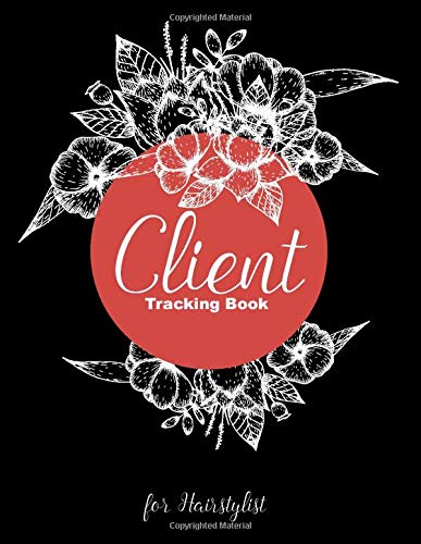 Client Tracking Book for Hairstylist: Organizer for Keeping All Your Hair Stylist's Clients Records in One Place with A - Z Alphabetical Tabs