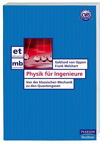 Physik für Ingenieure: Von der klassischen Mechanik zu den Quantengasen (Pearson Studium - Elektrot Physik für Ingenieure: Von der klassischen Mechanik zu den Quantengasen (Pearson Studium - Elektrot