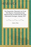  Die Gespräche. Übersetzt von Ernst Otto Kayser. Fotomechanischer Neudruck des Privatdrucks des Sally Rabinowitz-Verlages, Leipzig 1921.