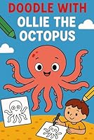 Doodle with Ollie the Octopus B0F66TLMNJ Book Cover