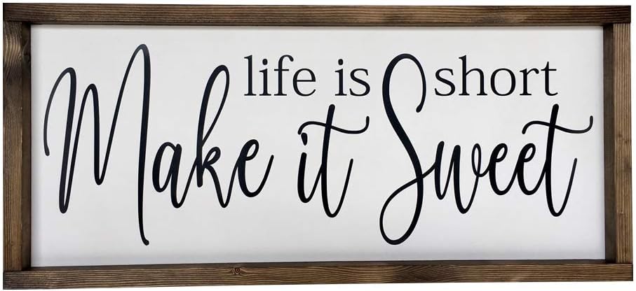 Farmhouse Sign 25x11 inches Life is Short Make it Sweet