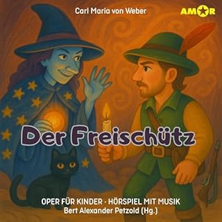 Der Freisch&uuml;tz Audiobook By Carl Maria von Weber cover art