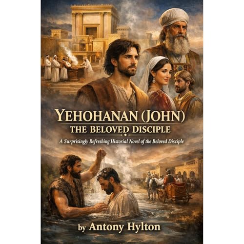 YEHOHANAN (JOHN) THE BELOVED DISCIPLE Audiolibro Por Antony Hytlon arte de portada