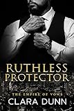 Ruthless Protector: A Forced Proximity Mafia Romance (The Empire of Vows Book 4)