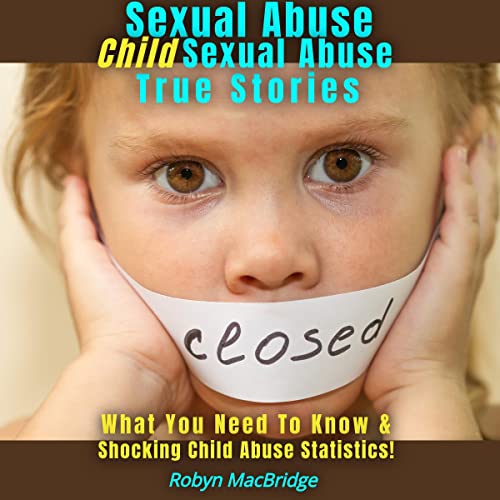 Sexual Abuse: Child Sexual Abuse True Stories by Robyn MacBridge episode artwork
