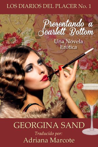 Los Diarios del Placer: Presentando a Scarlett Bottom: (Una Novela Erótica)