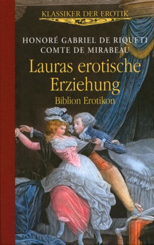 Lauras erotische Erziehung: Klassiker der Erotik: Biblion Erotikon