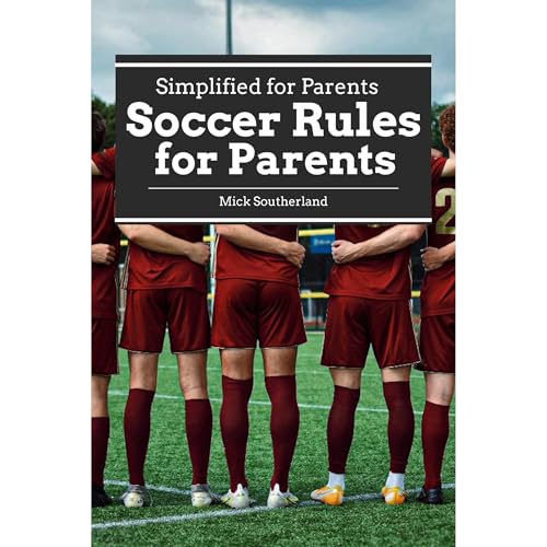 Soccer Coaching: Youth Soccer Rules Explained for Parents by Southerland Publishing episode artwork
