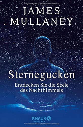 Sternegucken: Entdecken Sie die Seele des Nachthimmels