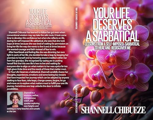 YOUR LIFE DESERVES A SABBATICAL: LESSONS FROM A SELF IMPOSED SABBATICAL TO HEAL AND REDISCOVER ME (English Edition)