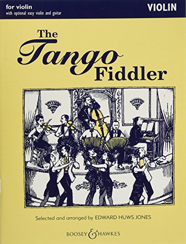The Tango Fiddler: For Violin and Piano with Chord Symbols and Optional Violin Accompaniment: Violin The Tango Fiddler: For Violin and Piano with Chord Symbols and Optional Violin Accompaniment: Violin