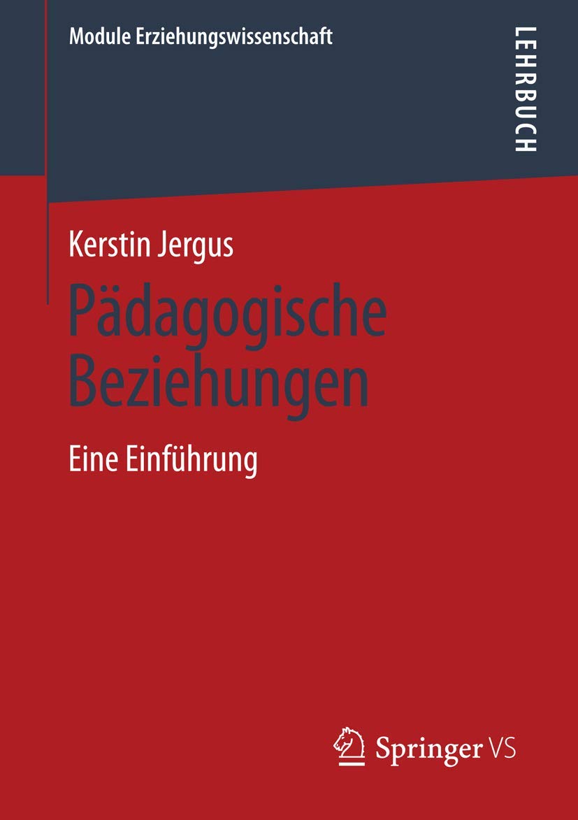 Pädagogische Beziehungen: Eine Einführung: 7 (Module Erziehungswissenschaft, 7)
