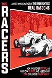 The Racers: How an Outcast Driver, an American Heiress, and a Legendary Car Challenged Hitler's Best (Scholastic Focus)