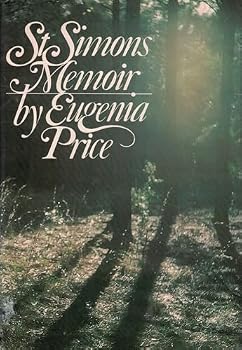 Hardcover St. Simons memoir: The personal story of finding the island and writing the St. Simons trilogy of novels by Eugenia Price (1978-01-01) Book