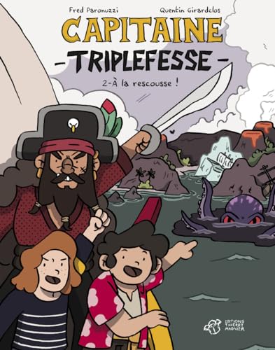 voir fiche du livre Capitaine Triplefesse Tome 2 - A La Rescousse !
