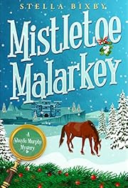 Mistletoe Malarkey: A Shayla Murphy Mystery (Shayla Murphy Mysteries Book 1)