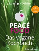 Peace Food - Das vegane Kochbuch 3833833041 Book Cover