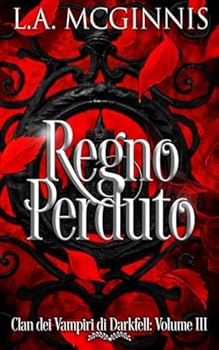 Regno Perduto: Clan Dei Vampiri Di Darkfell: Volume III (Italian Edition)