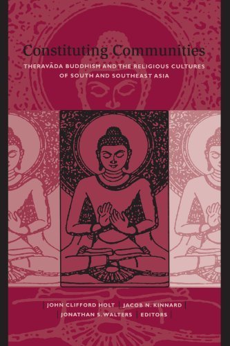 Constituting Communities: Theravada Buddhism and the Religious Cultures of South and Southeast Asia (Suny Series in Buddhist Studies) by John Clifford Holt (2003-03-19)