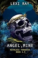 Angel, Mine (Ruthless Paradise) B0CRKJTKGH Book Cover