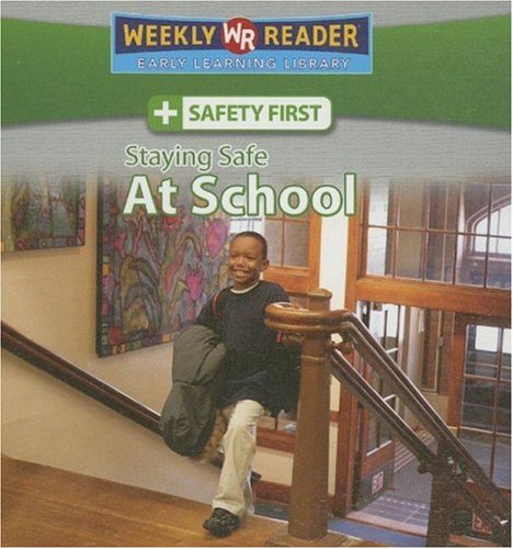 Staying Safe at School (Safety First)