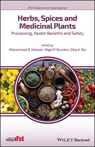 Herbs, Spices and Medicinal Plants: Processing, Health Benefits and Safety (IFST Advances in Food Science)