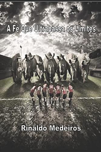 A Fé Que Ultrapassa os Limites