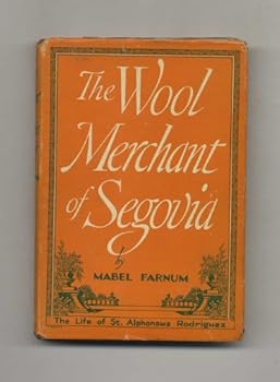 Hardcover The Wool Merchant of Segovia : St. Alphonsus Rodriguez Book