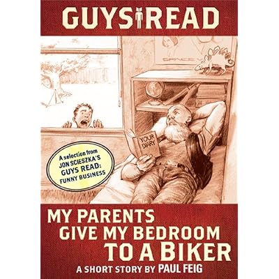 Guys Read: My Parents Give My Bedroom to a Biker: A Short Story from Guys Read