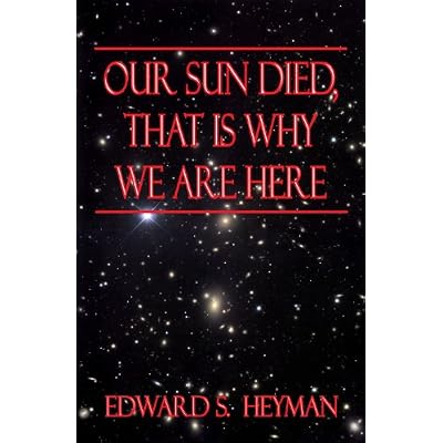 Our Sun Died, That Is Why We Are Here