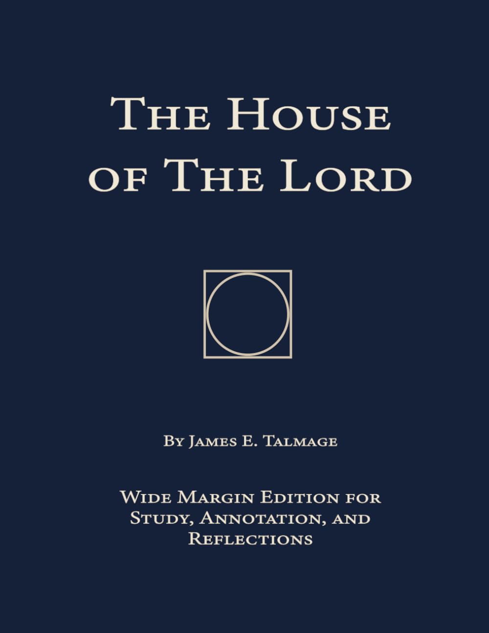 The House of the Lord: Wide Margin Edition for Study, Annotation, and Reflection