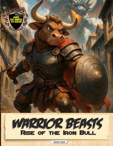 Warrior Beasts: Rise of the Iron Bull (Warrior Beasts ? The Legend of the Warrior Animals)